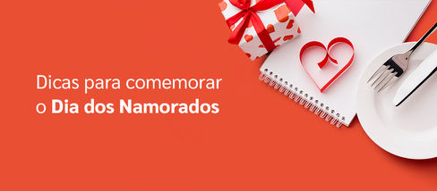 8 Dicas para Comemorar o Dia dos Namorados 