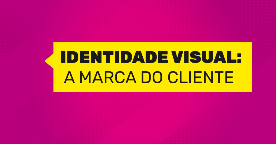 Identidade visual: a alma do negócio