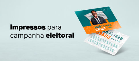 Impressos para Campanha Política 