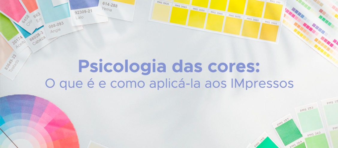 Psicologia das cores: O que é e como aplicá-la aos IMpressos