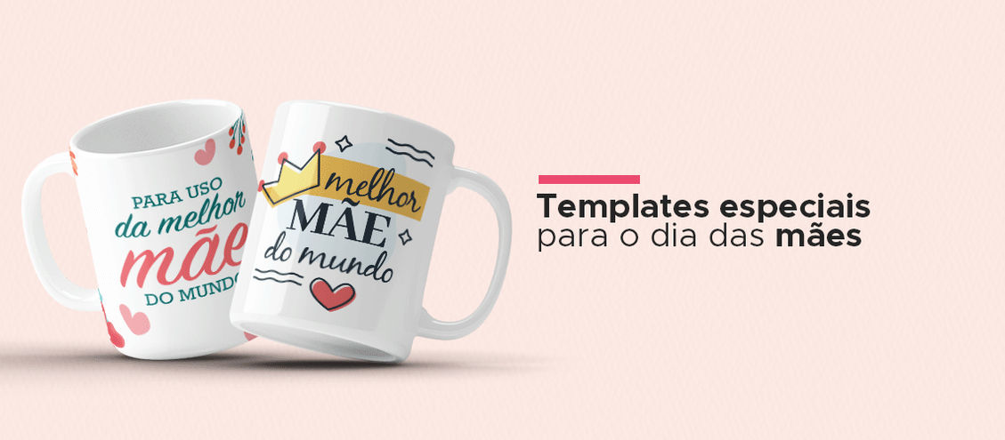 Templates especiais para o Dia das Mães