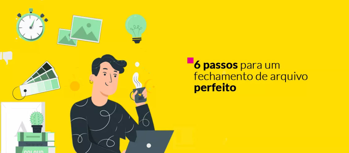 6 passos para um fechamento de arquivo perfeito