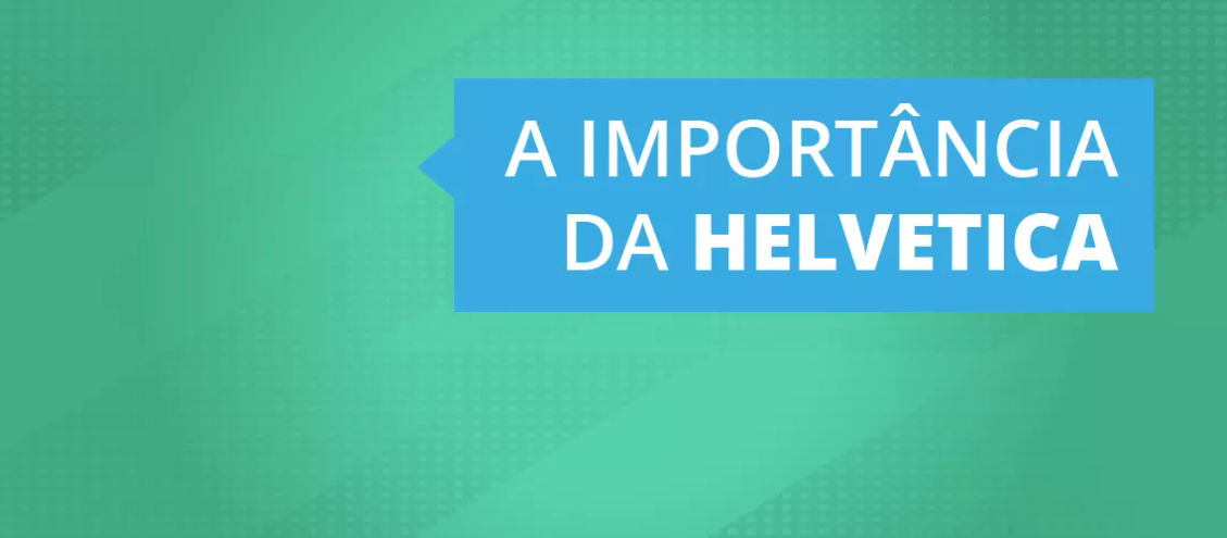 Dia da Tipografia: Helvética