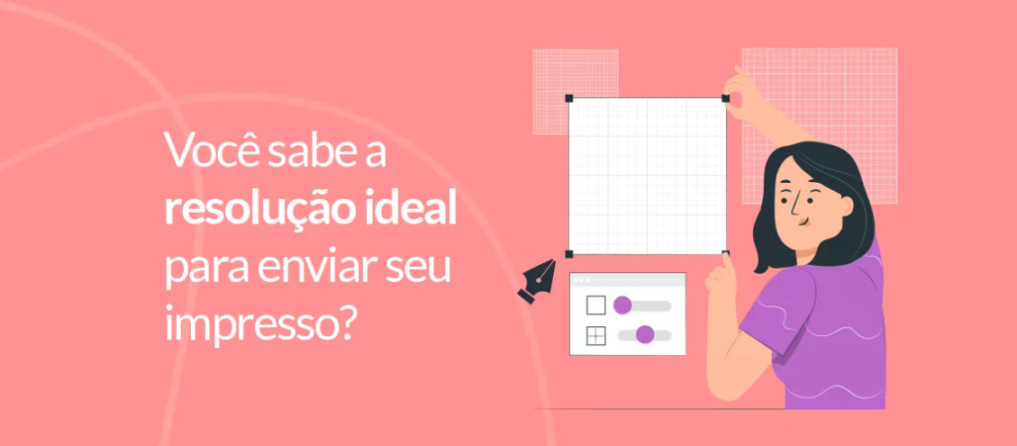 Qual a melhor resolução para impressão?