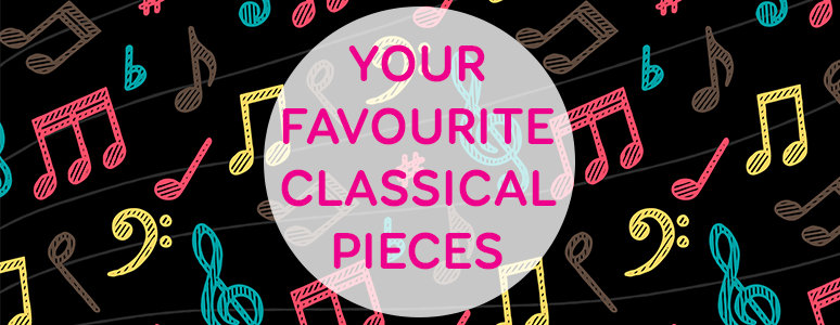 Your favourite classical pieces