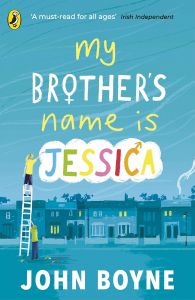 My Brother's Name is Jessica by John Boyne