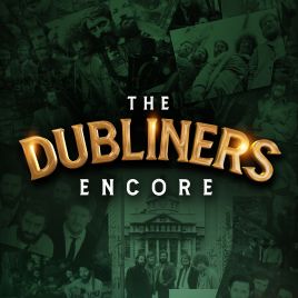 The Dubliners Encore - Official Stage Show