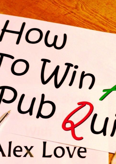 How to win a pub quiz with Alex Love