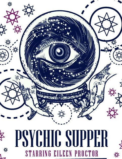 Psychic Supper starring Eileen Proctor