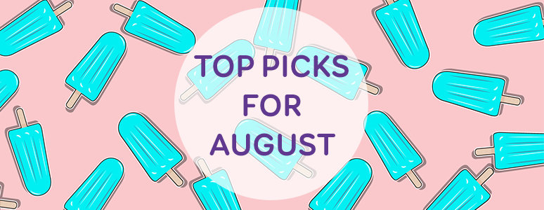 Top picks for August
