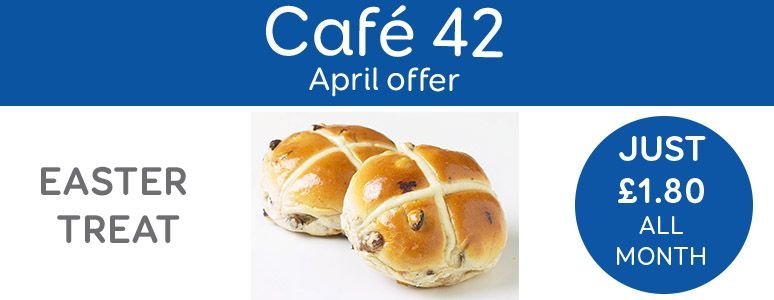 Cafe 42, Easter Treat, Hot Cross Bun, Just £1.80 all month