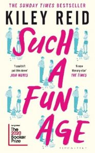 Such a Fun Age, A Novel by Kiley Reid