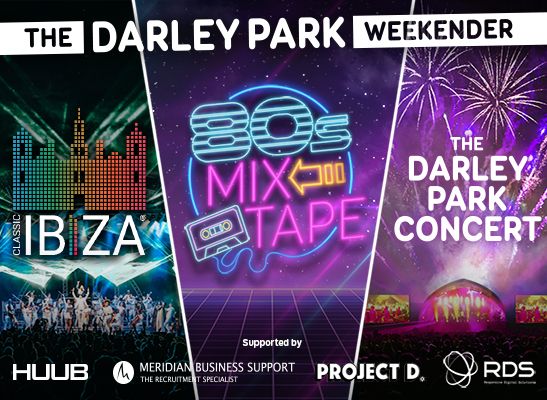 The Darley Park Weekender event logos, Classic Ibiza, 80s Mix Tape, The Darley Park Concert. Sponsored by HUUB, Meridian Business Support, Project D and RDS.