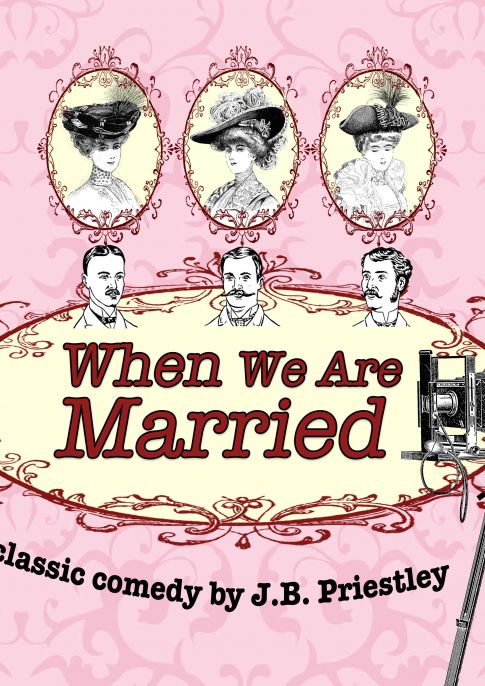 When We Are Married - by J.B. Priestley