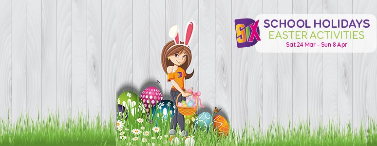 Six Character Easter Holiday Activities Sat 24 Mar - Sun 8 Apr