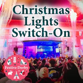 Christmas Lights Switch On & Festive Derby opening