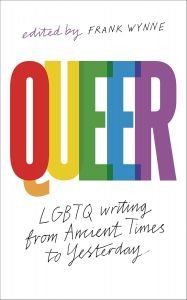 Queer: A Collection of LGBTQ Writing From Ancient Times to Yesterday by Head of Zeus