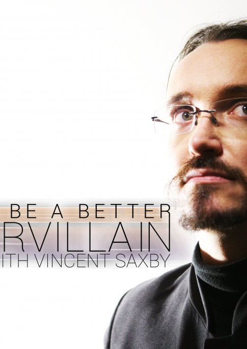 How to be a Better Supervillain with Vincent Saxby