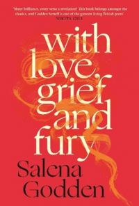 With Love, Grief and Fury by Salena Godden