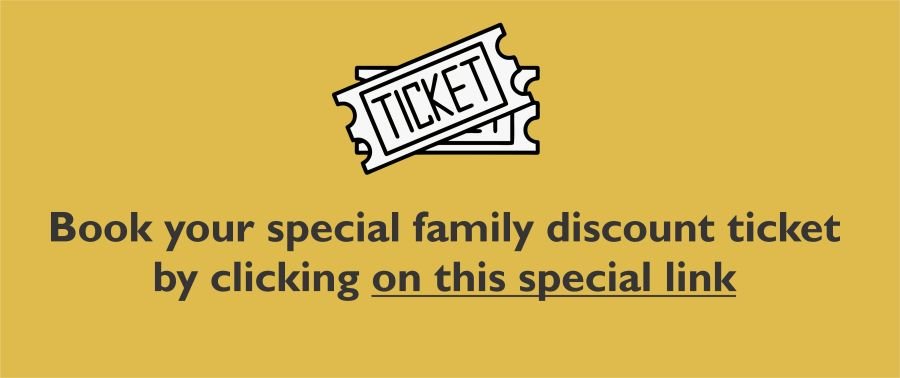 Graphic: Book your special family discount ticket by clicking here