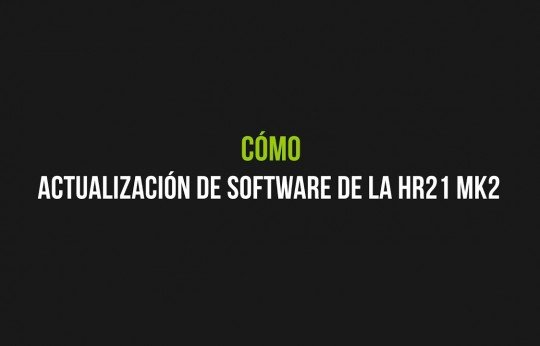 Actualización de software de la HR21 MK2