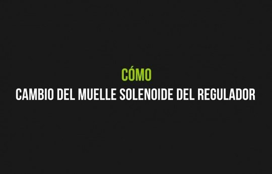 Cómo cambiar el muelle solenoide del regulador