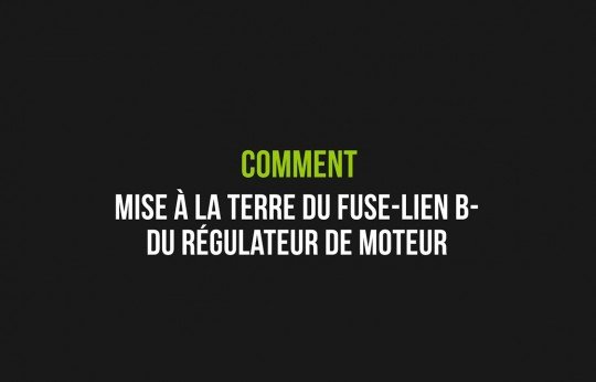 Mise à la terre du fuse-lien B- du régulateur de moteur