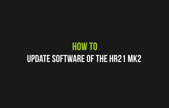 How to Update Software of the HR21 MK2