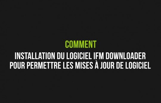 Installation du logiciel IFM Downloader