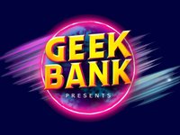 Promotional image for Geek Bank Presents
