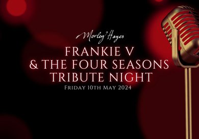 Menu image for Frankie V & The Four Seasons Tribute Night