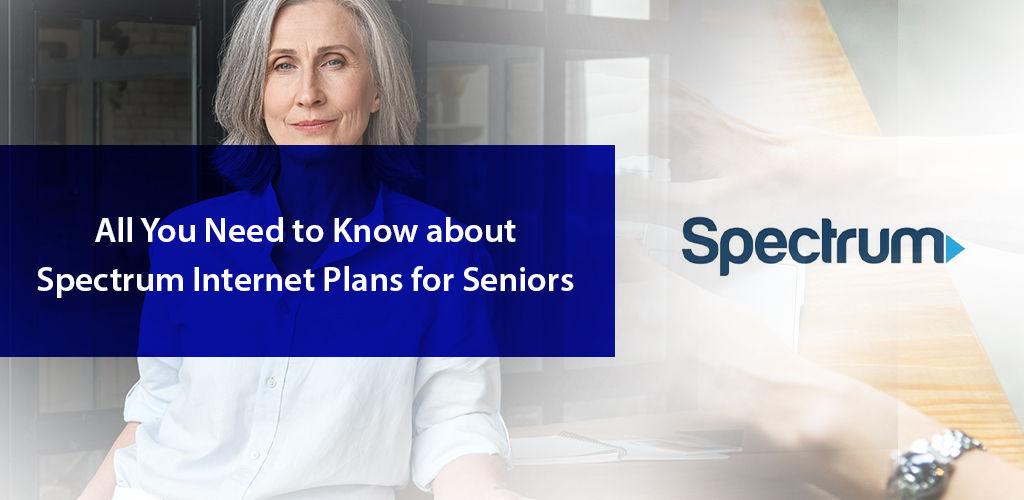 Spectrum Internet Discounts for Senior Citizens