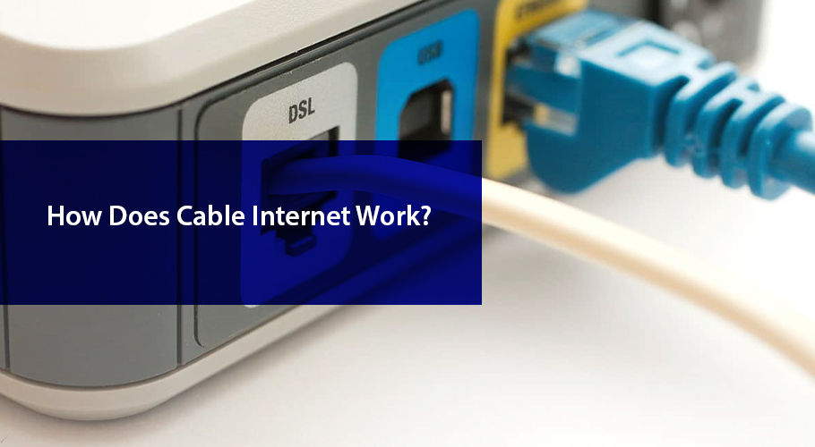 How Does Cable Internet Work?