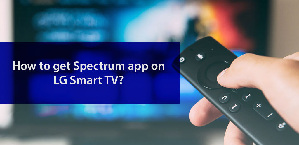 How to Download Spectrum App on Smart Tv Lg  