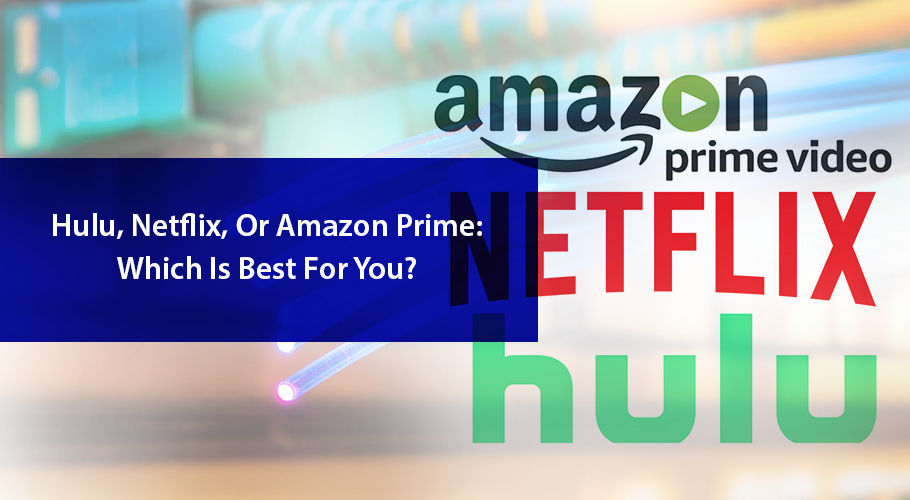 Hulu Vs Netflix Vs Prime Video What Is The Best Streaming Option