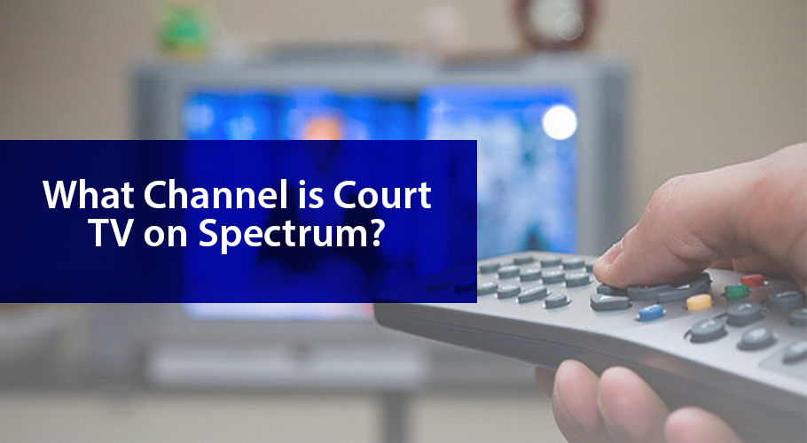 What Channel is Court TV on Spectrum?