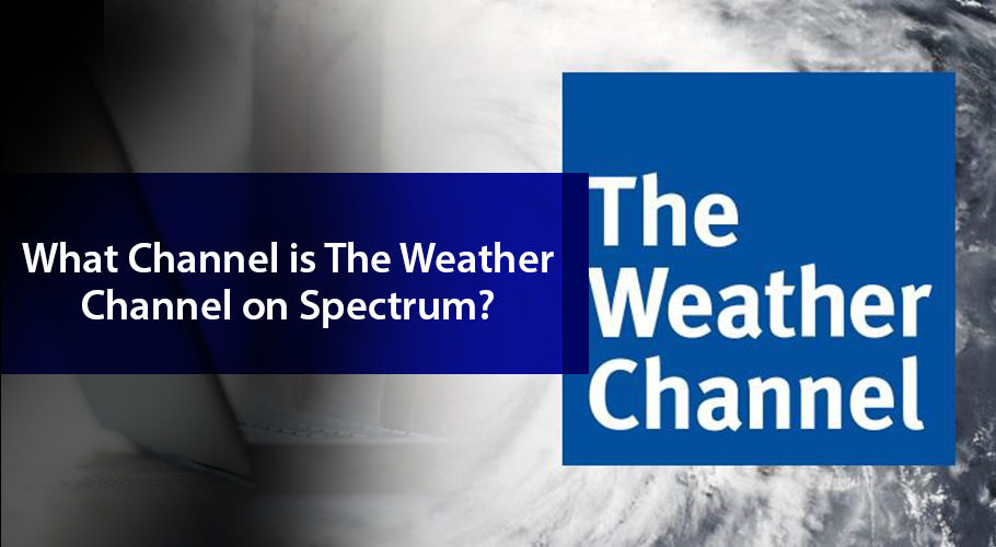 Find The Weather Channel On Spectrum