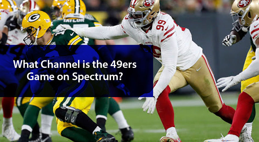 What channel is the 49ers Game on Spectrum TV?