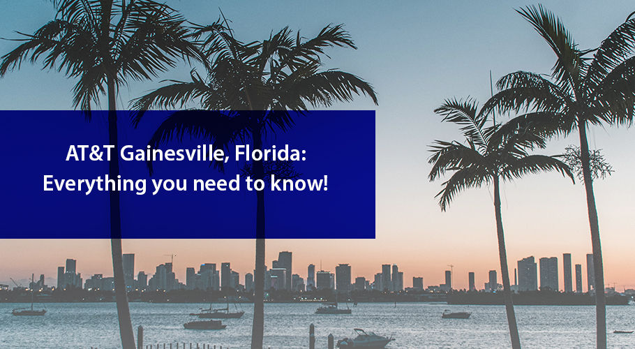 Everything You Need to Know About AT&T Gainesville, Florida
