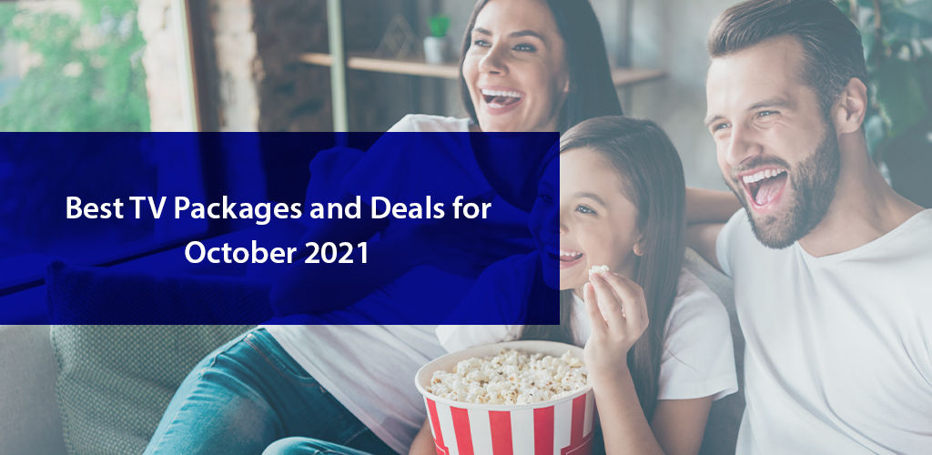 Best Tv Packages And Deals For October 2021