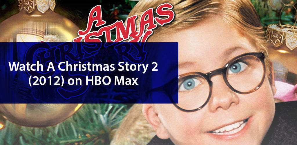 Is A Christmas Story on HBO Max This Holiday Season?