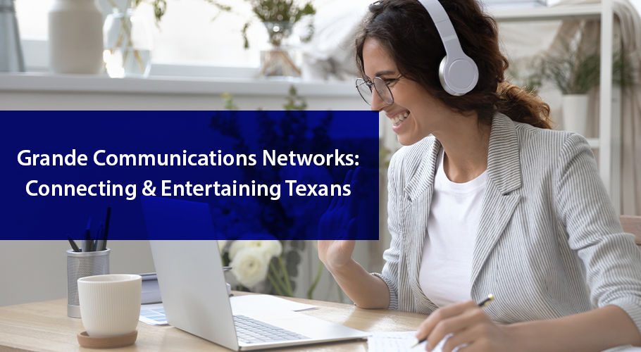 TV & Phone deals Grande Communications Networks