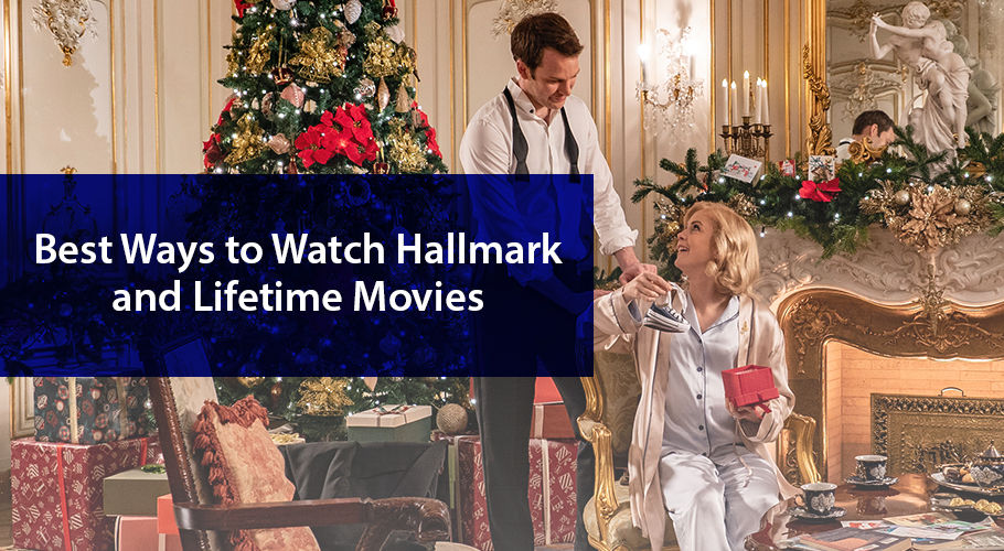 Best Ways To Watch Hallmark And Lifetime Movies