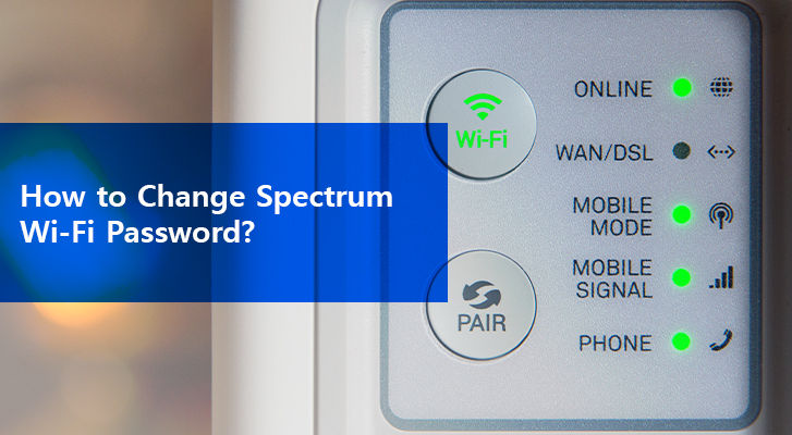 How to Change Your Spectrum Wi-Fi Password Guide in 2021