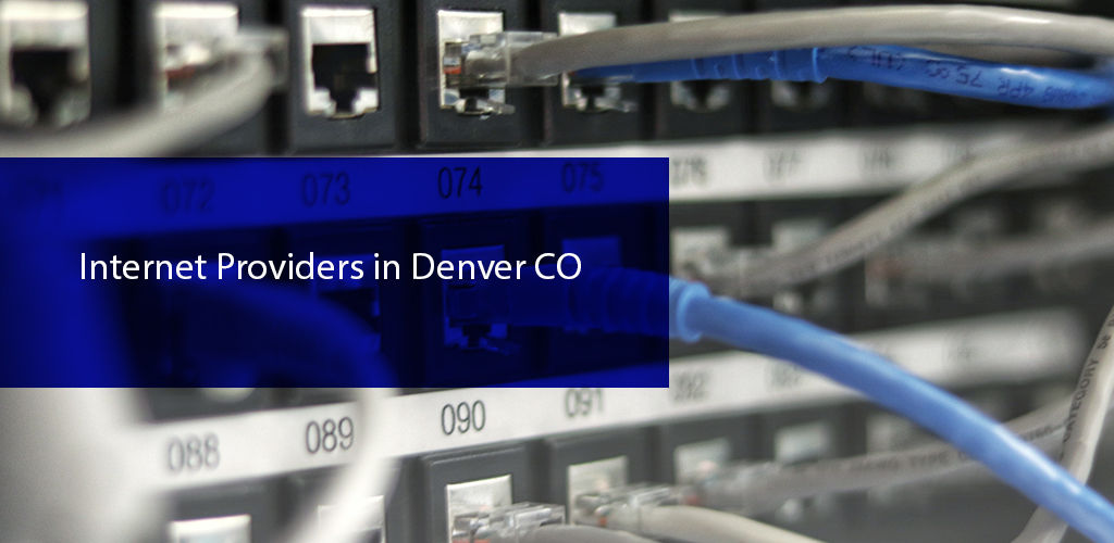 Top Favorite Internet Providers in Denver, CO