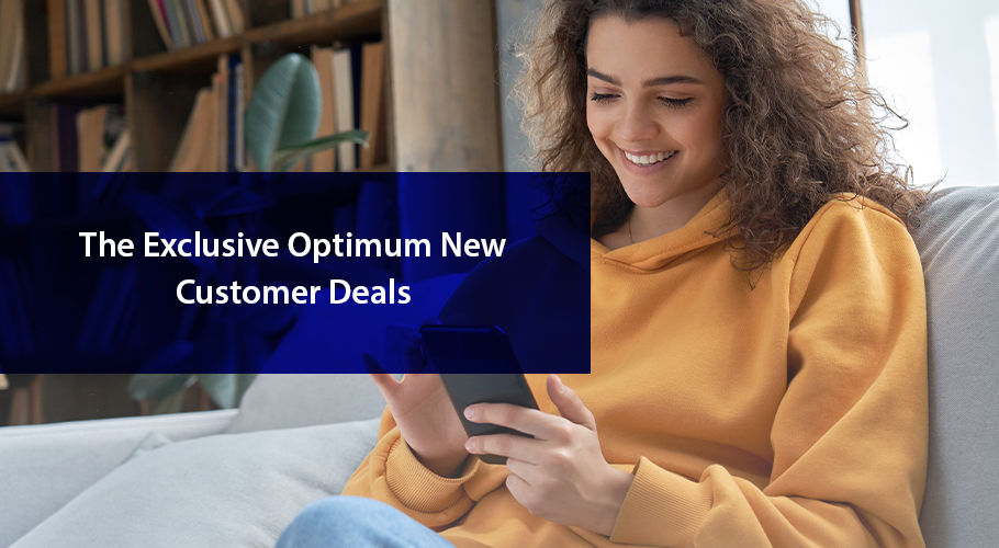 Special Optimum Deals for New Customers