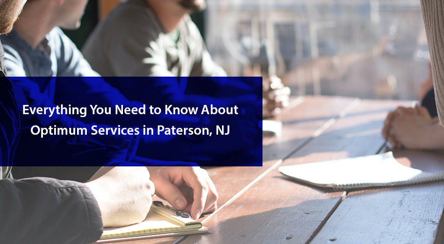 Everything You Need To Know About Optimum Services In Paterson, NJ