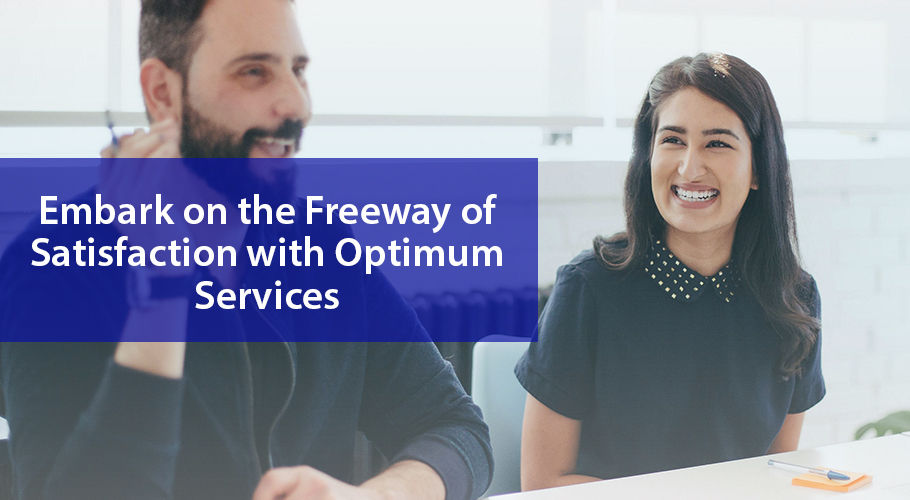Embark on the Freeway of Satisfaction with Optimum Services