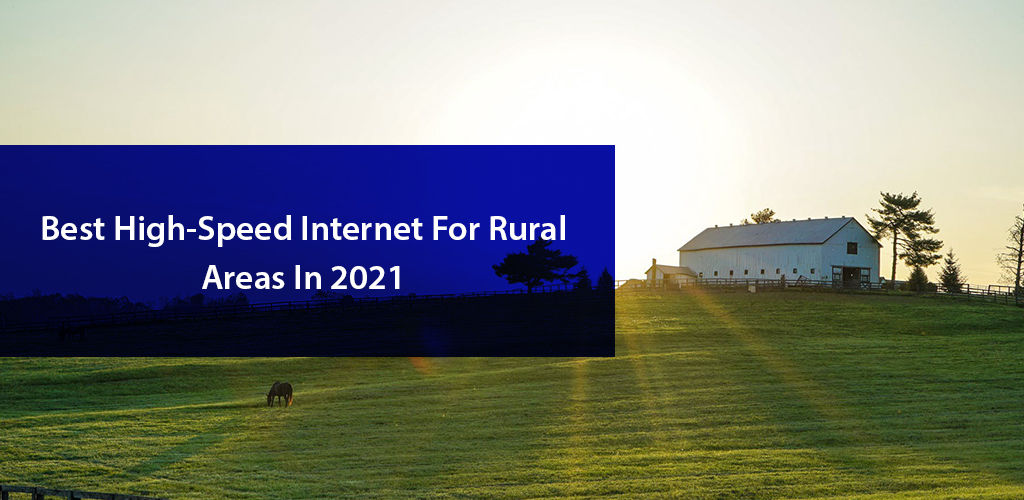 Best Rural Options in 2021