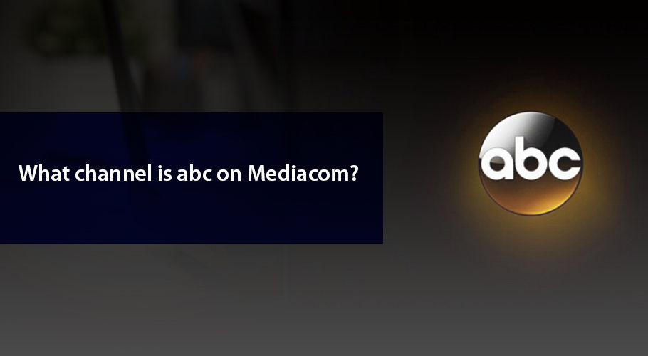 What Channel Number is ABC on Mediacom?